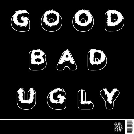 Good Bad Ugly