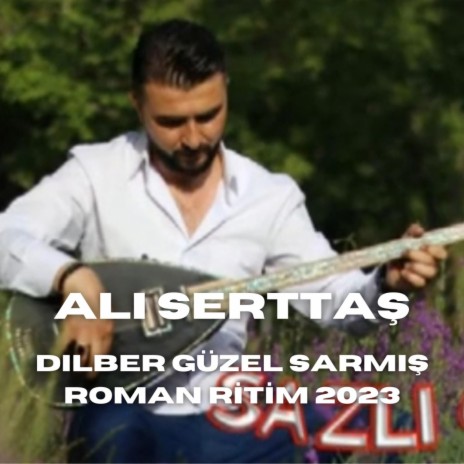 DİLBER GÜZEL SARMIŞ ROMAN HAVASI (feat. ALİ Sertaş)