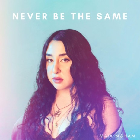 Never Be The Same | Boomplay Music