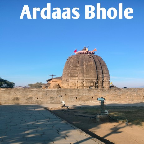 Ardaas Bhole | Boomplay Music