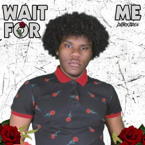 WAIT FOR ME | Boomplay Music