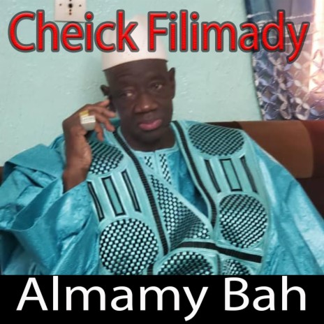 Almamy Bah Cheick Filimady ft. Djéli Daouda Dembele, Djelibaba Sissoko, Mamadou Sangoye & Almamy Bah | Boomplay Music