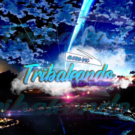 TRIBALEANDO ft. Saiber Producer | Boomplay Music