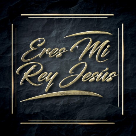 Eres Mi Rey Jesús (acústico) | Boomplay Music