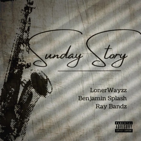 Sunday Story ft. LonerWayzz & Ray Bandz | Boomplay Music