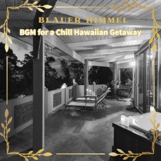 Bgm for a Chill Hawaiian Getaway