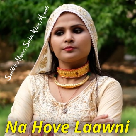 Na Hove Laawni ft. Sahin Khan Mewati | Boomplay Music