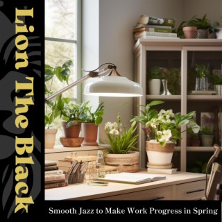 Smooth Jazz to Make Work Progress in Spring