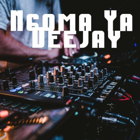 Ngoma Ya Deejay (Radio Edit) | Boomplay Music