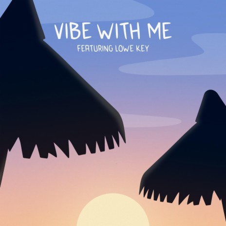 Vibe With Me ft. Lowe Key | Boomplay Music