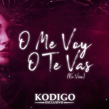 O me voy o te vas