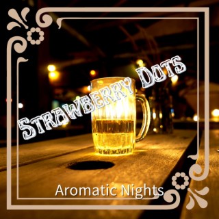 Aromatic Nights