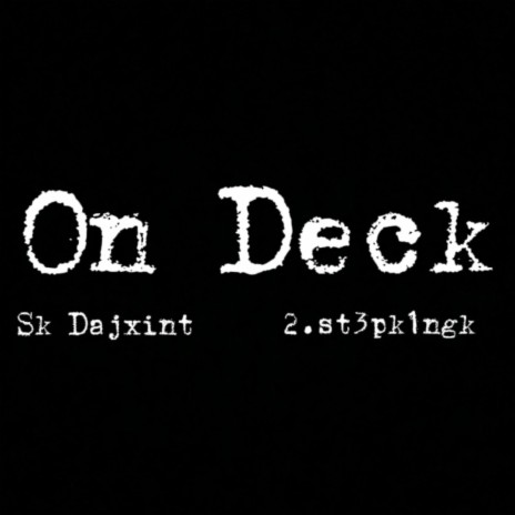 On Deck ft. 2.st3pk1ngk | Boomplay Music