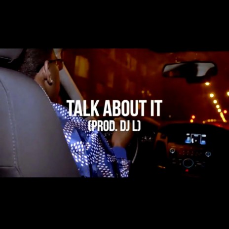 Talk About It | Boomplay Music