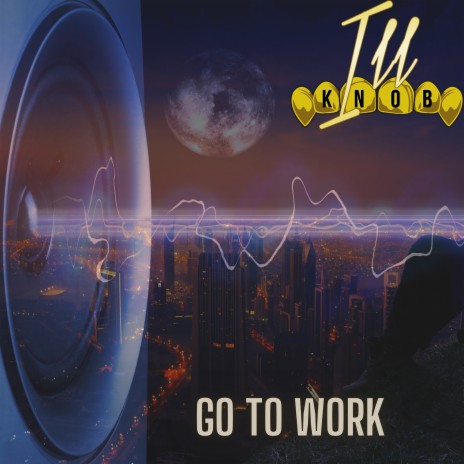 Go to Work | Boomplay Music