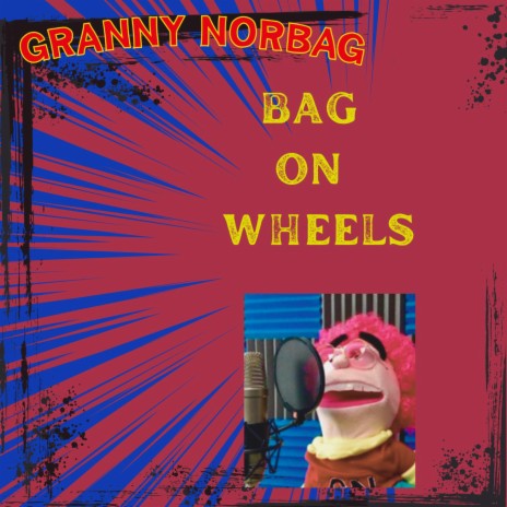 Granny Norbag Bag On Wheels MP3 Download Lyrics Boomplay