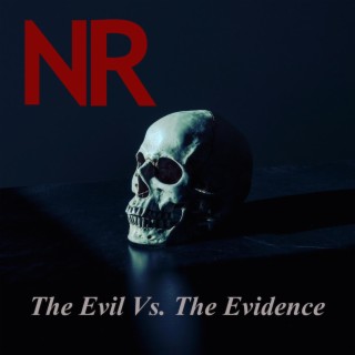 The Evil Vs. The Evidence