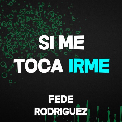 Si Me Toca Irme | Boomplay Music