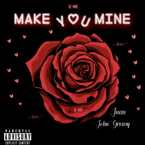 Make You Mine ft. John Greasy | Boomplay Music