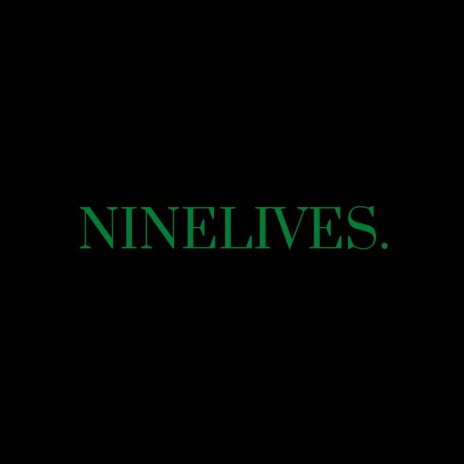 NINELIVES. | Boomplay Music