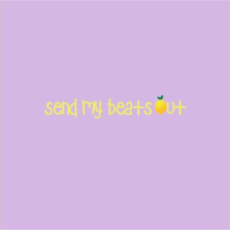 Send My Beats Out | Boomplay Music