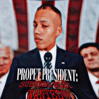 Propet President: Suburbs Most Wanted!!!