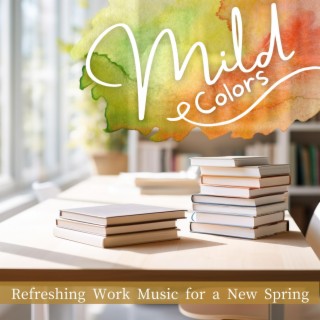 Refreshing Work Music for a New Spring