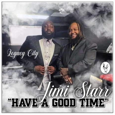 Have A Good Time ft. Legacy City