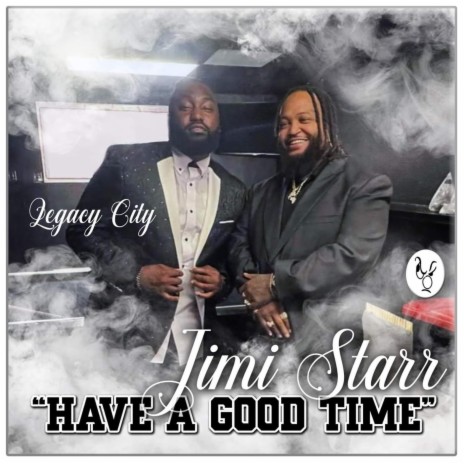 Have A Good Time ft. Legacy City | Boomplay Music