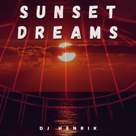 Sunset Dreams | Boomplay Music