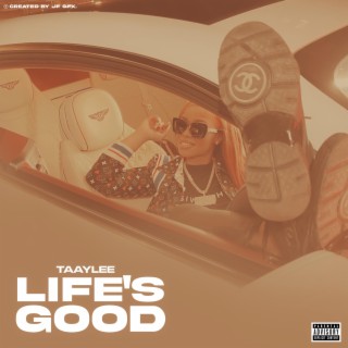 LIFE'S GOOD lyrics | Boomplay Music