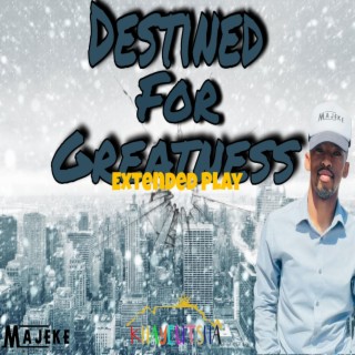 Destined For Greatness E.p