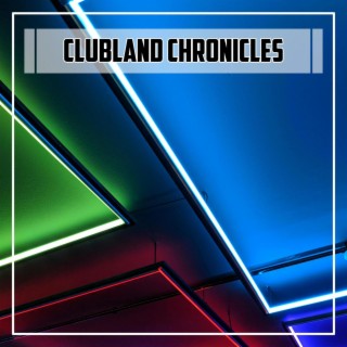 Clubland Chronicles