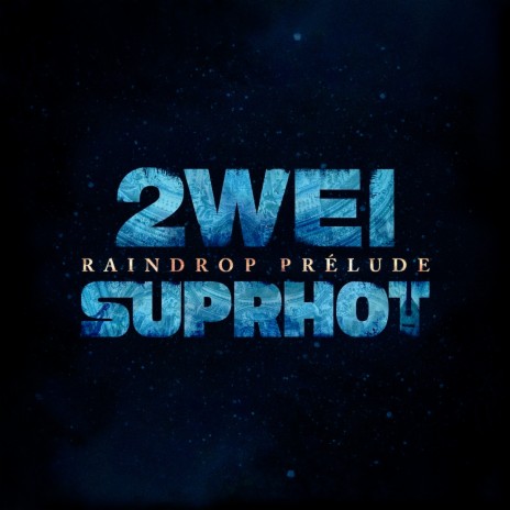 Raindrop Prelude ft. 2WEI | Boomplay Music