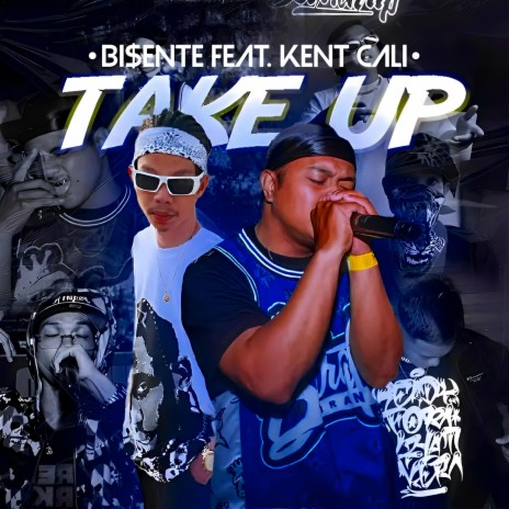Take Up (feat. Kent Cali) | Boomplay Music