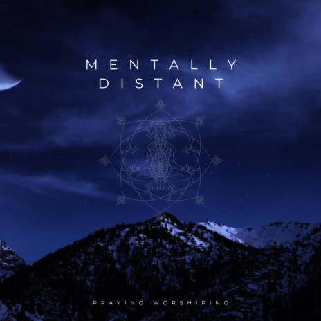 Mentally Distant | Boomplay Music