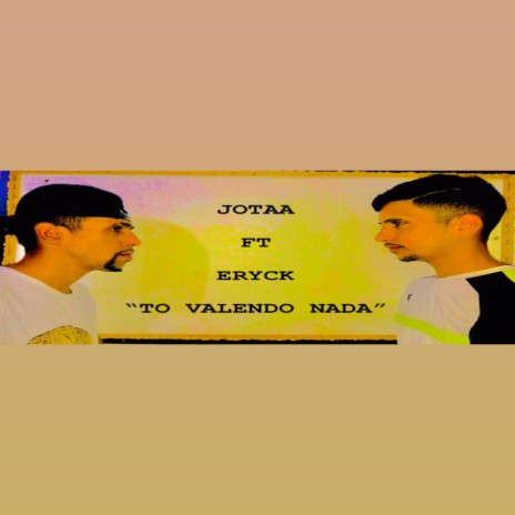 To Valendo Nada ft. Eryck | Boomplay Music