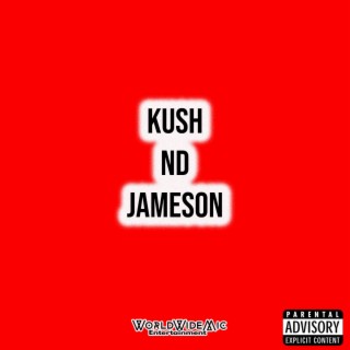 Kush nd Jameson