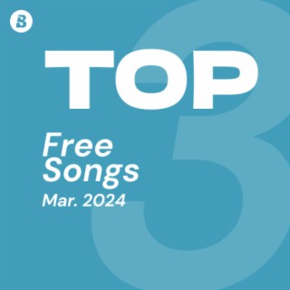 Top Free Songs March 2024