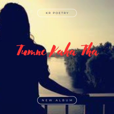 Best Sad Poetry Tumne Kaha Tha | Boomplay Music