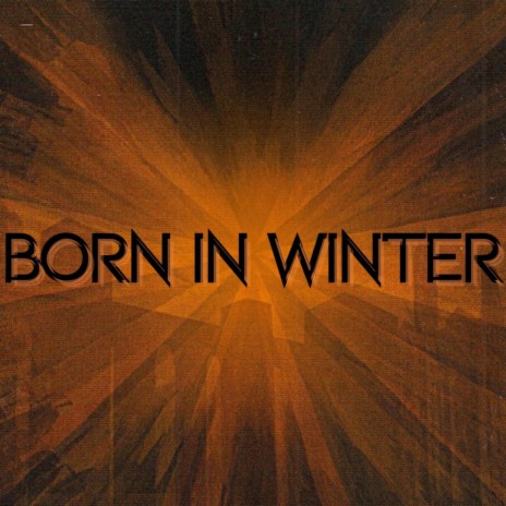 Born In Winter | Boomplay Music