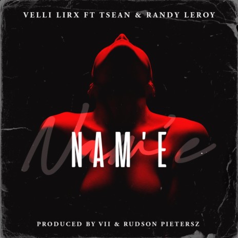 Nam'e (feat. Tsean & Randy Leroy) | Boomplay Music