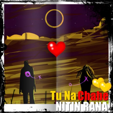 Tu Na Chahe | Boomplay Music