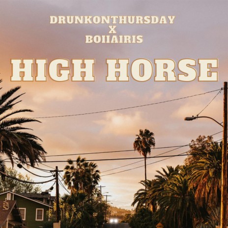 High Horse ft. DrunkOnThursday | Boomplay Music