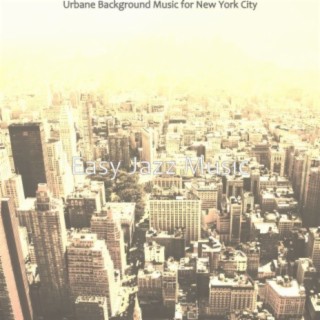 Urbane Background Music for New York City
