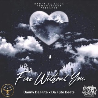Fine Without You ft. Da Flite Beats lyrics | Boomplay Music