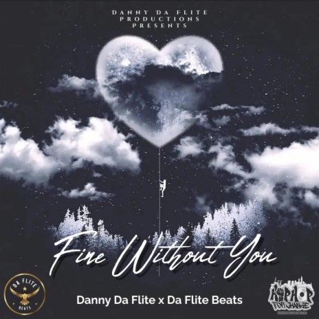 Fine Without You ft. Da Flite Beats | Boomplay Music
