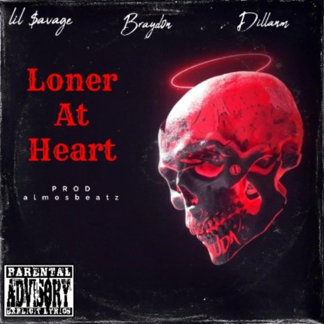 Loner At Heart ft. Brayd0n & Dillanm | Boomplay Music