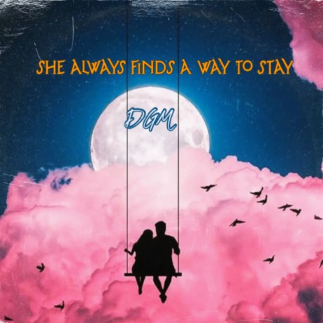 She Always Finds A Way To Stay | Boomplay Music