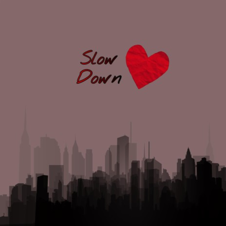 Slow Down | Boomplay Music